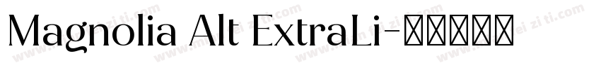 Magnolia Alt ExtraLi字体转换